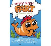 Why Fish Fart: Gross but True Things You'll Wish You Didn't Know