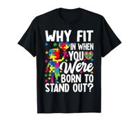 Why Fit in When You were Born to Stand Out? T-Shirt