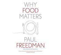 Why Food Matters (Why X Matters S.)