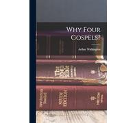 Why Four Gospels?
