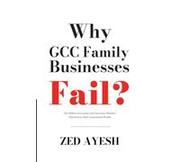 Why GCC Family Businesses Fail: The Hidden Governance and Succession Mistakes That Destroy Multi-Generational Wealth