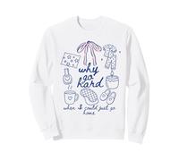 Why Go Hard When I Can Just Go Home Homebody Cozycore Sweatshirt