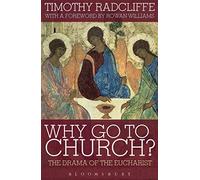 Why Go to Church?: The Drama of the Eucharist