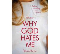 Why God Hates Me: A Memoir