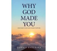 WHY GOD MADE YOU: Discover Your God-Given Purpose