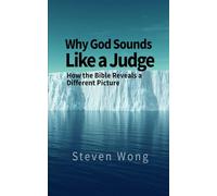 Why God Sounds Like a Judge: How the Bible Reveals a Different Picture