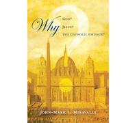 Why God? Why Jesus? Why the Catholic Church?