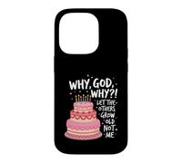 Why God Why We Had A Deal Let The Others Grow Old Not Me Case for iPhone 14 Pro