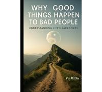 Why good things happen to bad people?