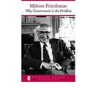 [( Why Government Is the Problem (Essays in Public Policy #39) By Milton Friedman ( Author ) Paperback Feb - 1993)] Paperback