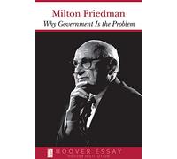 Why Government Is the Problem (Essays in Public Policy): Volume 39