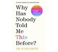 Why Has Nobody Told Me This Before?: The No 1 Sunday Times Bestseller 2022 by Ju