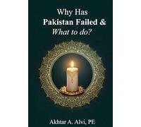 Why Has Pakistan Failed & What to do?