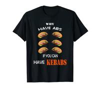 Why have ABS if you Can have Kebabs Sixpack Doner Kebab T-Shirt