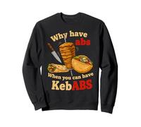 Why Have Abs When You Can Have Kebabs Funny Fitness Sweatshirt