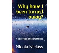 Why have I been turned away?: A collection of short stories (Philosophical novels)