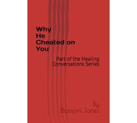 Why He Cheated On You (Healing Conversations)