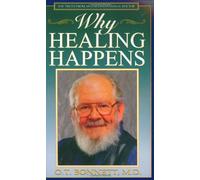 Why Healing Happens: The Truth from an Unconventional Doctor