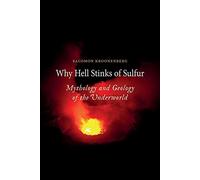 Why Hell Stinks of Sulfur: Mythology and Geology of the Underworld