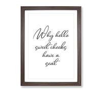 Why Hello Sweet Cheeks Typography Quote Framed Print | A4 Walnut Framed Wall Art | Ready to Hang | Modern Positive Affirmations Picture | Living Room Bedroom Lounge Office