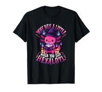 Why Hex a Little When You Can Hexalotl Funny Axolotl Witch T-Shirt