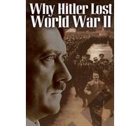 Why Hitler Lost World War II [DVD]