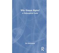 Why Human Rights?: A Philosophical Guide