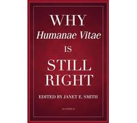 Why Humanae Vitae Is Still Right