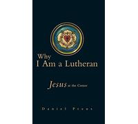 Why I Am A Lutheran: Jesus at the Center