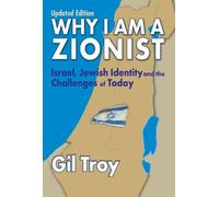 Why I am a Zionist: Israel, Jewish I dentity and the Challenges of Today
