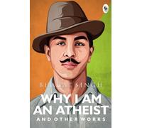 Why I am an Atheist and Other Works