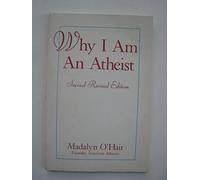 Why I Am an Atheist: Including a History of Materialism