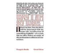 Penguin Great Ideas : Why I Am So Wise: Friedrich Nietzsche