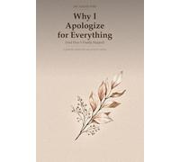 Why I Apologize for Everything (And How I Finally Stopped): A guide for women who say sorry for existing: 1 (Healing Her: A 5-Book Women’s Psychology Series)
