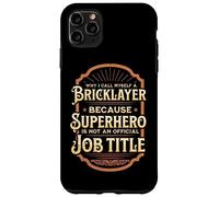 Why I call myself a bricklayer... Case for iPhone 11 Pro Max