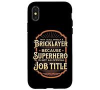 Why I call myself a bricklayer... Case for iPhone X/XS