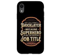 Why I call myself a bricklayer... Case for iPhone XR