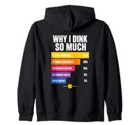Why I Dink So Much Funny Pickleball Chart Zip Hoodie