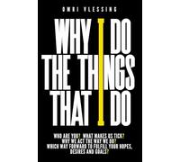 Why I do the things that I do
