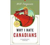 Why I Hate Canadians