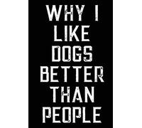 Why I Like Dogs Better Than People: A Notebook
