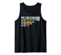 Why I Lose at Billiards Funny Billiard Lover Player Tank Top