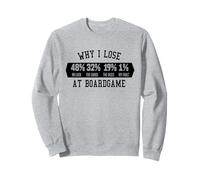 Why I Lose At Boardgame Cards Dice Board Games Sweatshirt