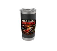 Why I Lose at Cornhole Funny Cornhole Player Art Stainless Steel Insulated Tumbler