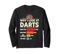 Why i Lose at Dart Funny Long Sleeve T-Shirt
