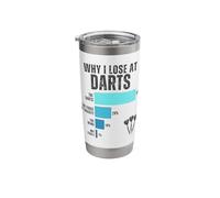 Why I Lose at Darts Funny Darts Player Stainless Steel Insulated Tumbler
