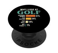 Why I Lose At Golf - Golf Lover Golfer Golfing PopSockets Adhesive PopGrip