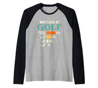 Why I Lose At Golf - Golf Lover Golfer Golfing Raglan Baseball Tee