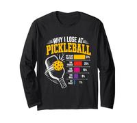 WHY I Lose AT Pickleball My Team Partner Long Sleeve T-Shirt