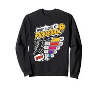 WHY I LOSE AT PICKLEBALL MY TEAM PARTNER Sweatshirt